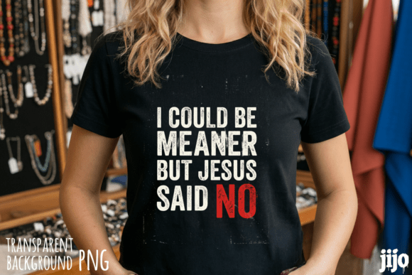 Christian Meaner Jesus Said PNG for T-Shirt Designs