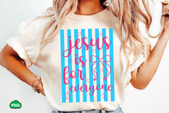 Jesus is for Everyone PNG & SVG — T-Shirt Designs