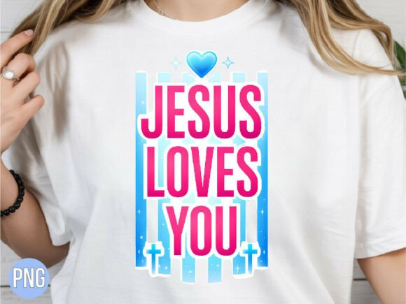 Jesus Loves You Christian Faith Art PNG for T-Shirt Designs