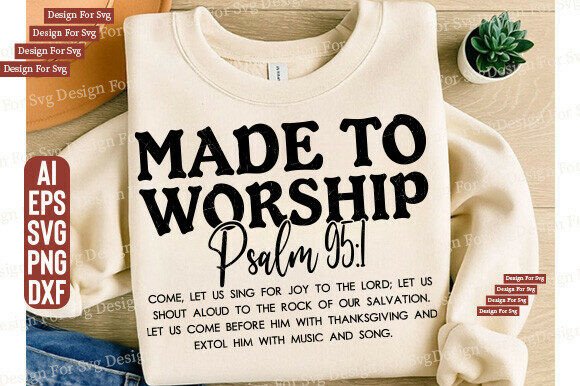 Made to Worship Psalm 95 SVG for T-Shirt Designs