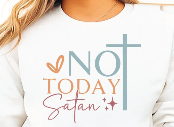 Not Today Satan SVG + Christian Quotes Freebies