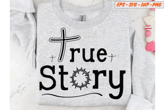 True Story Christian Easter PNG, Jesus T-Shirt Designs